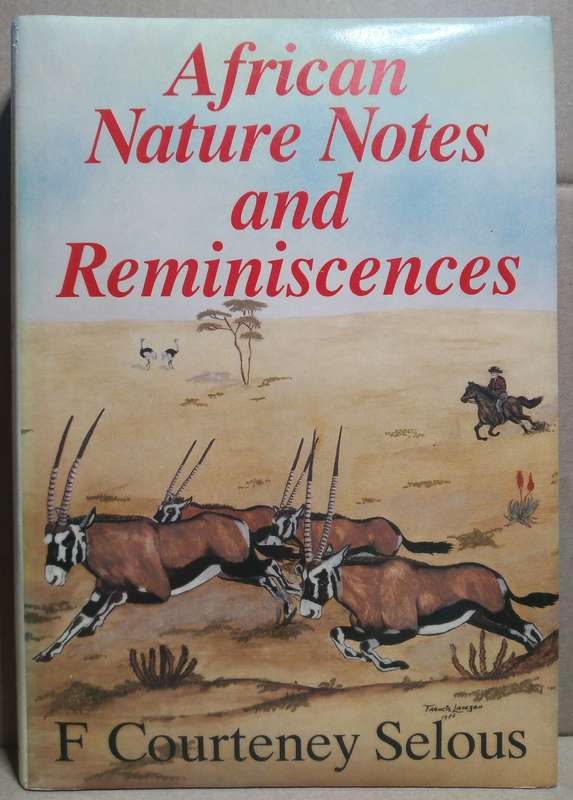 African Nature Notes and Reminiscences - F. C Selous (Large Hardcover)