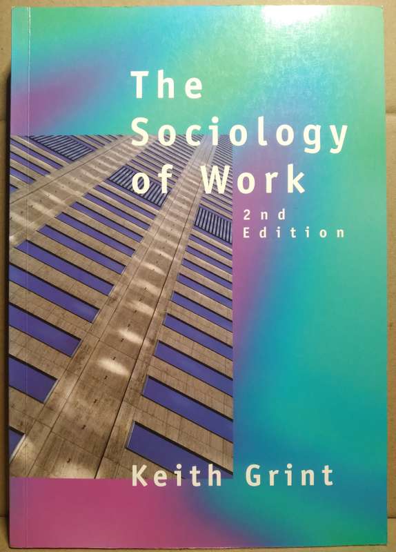 The Sociology of Work (2nd Edition) - Keith Grint