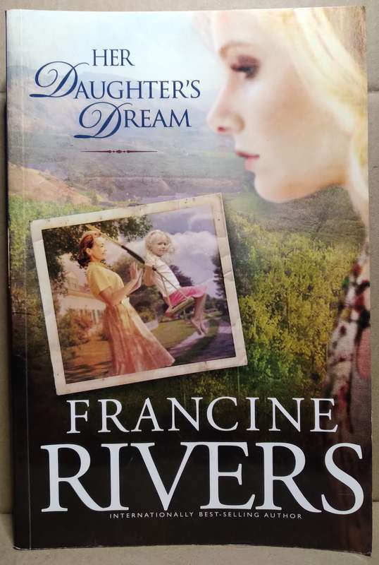 Her Daughter's Dream - Francine Rivers