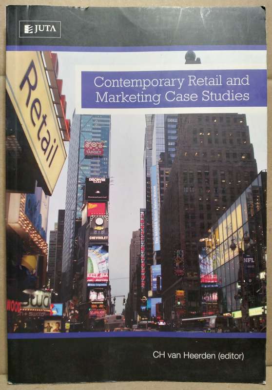 Contemporary Retail and Marketing Case Studies - C.H van Heerden