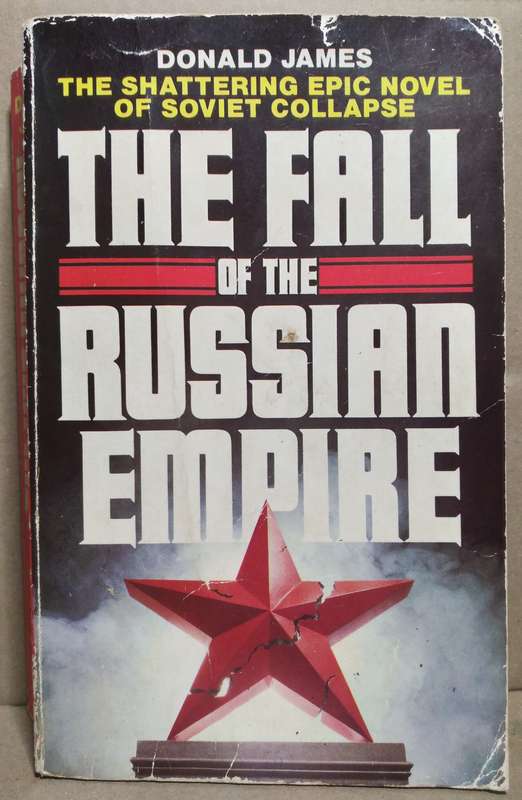 The Fall of the Russian Empire - Donald James