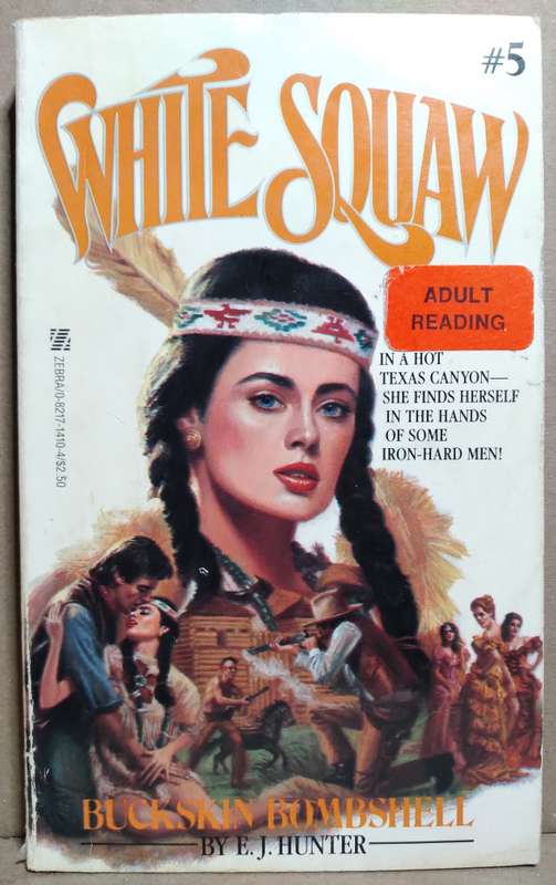 White Squaw: Buckskin Bombshell #5 - E.J Hunter