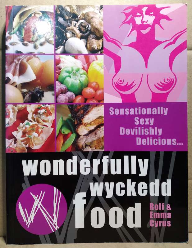 Wonderfully Wyckedd Food - Rolf & Emma Cyrus