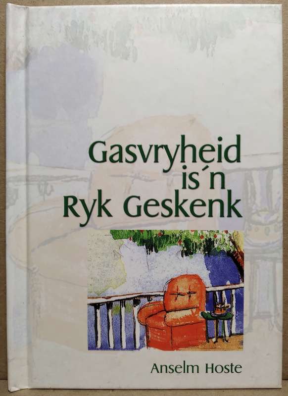 Gasvryheid is 'n Ryk Geskenk - Anselm Hoste (Pocket Book)