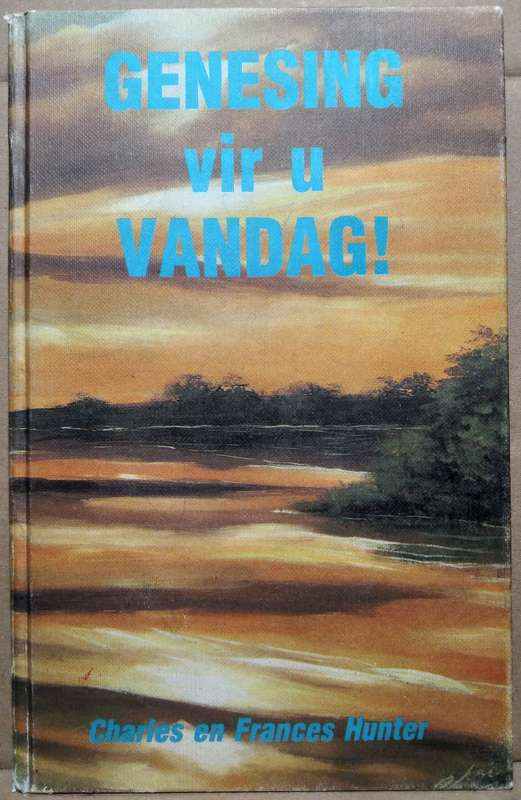Genesing vir U Vandag - Charles en Frances Hunter (Hardcover)
