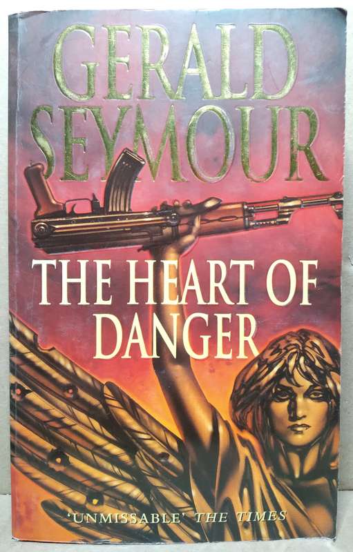 The Heart of Danger - Gerald Symour