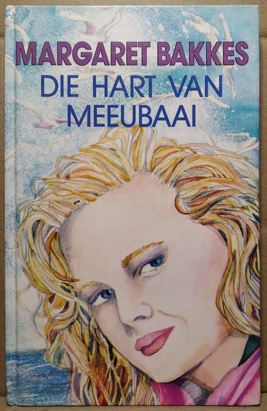 Die hart van Meeubaai - Margaret Bakkes