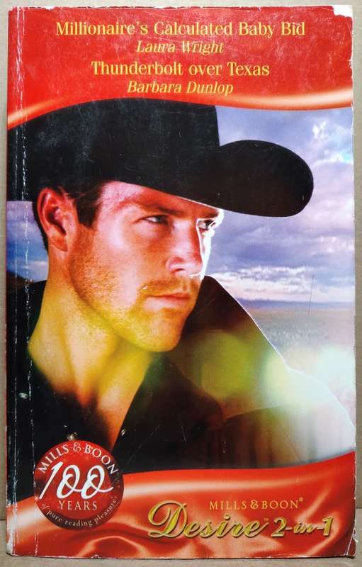 Millionaire's Calculated Baby Bid + Thunderbolt Over Texas - Laura Wright (Mills & Boon)