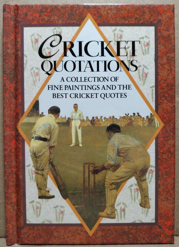 Cricket Quotations: A Collection of fine Paintings and the Best Cricket Quotes