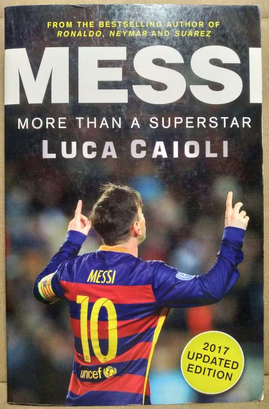 Messi: More than a Superstar - Luca Caioli