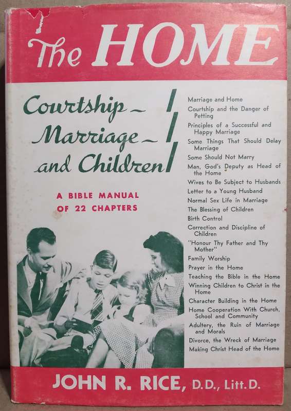 The Home - John R. Rice (1946 Sword of the Lord Publishers)