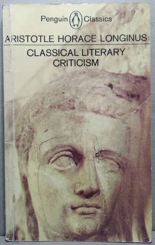 Classical Literary Criticism - Aristotle, Horace, Longinus: (Penguin Classics)
