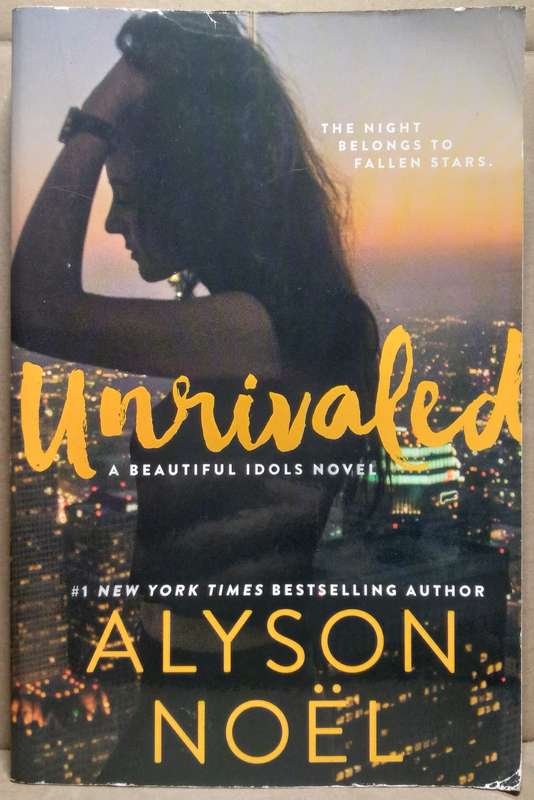 Unrivaled (Beautiful Idols 1) - Alyson Noel (Standard Paperback)