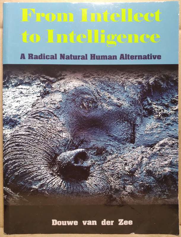 From Intellect to Intelligence - Douwe van der Zee