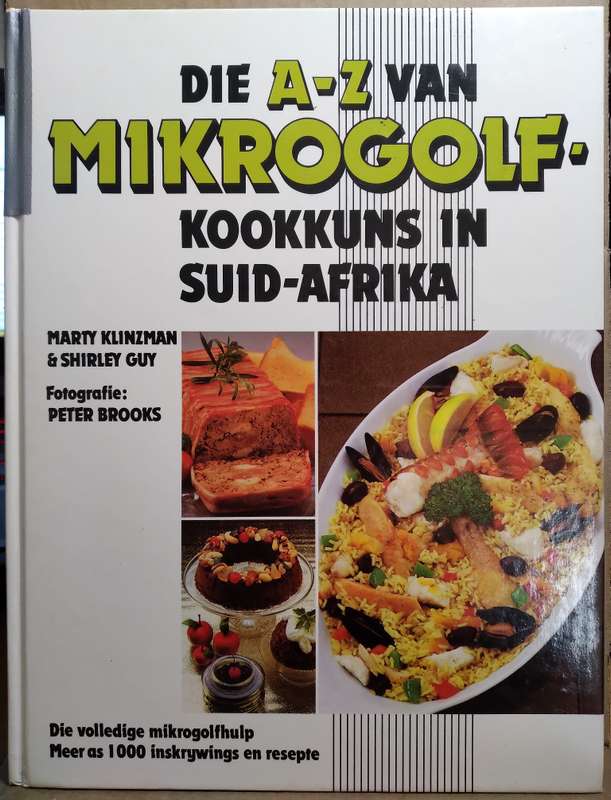 Die A-Z van Mikrogolf kookkuns in Suid-Afrika - Marty Klinzman