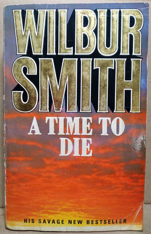 A Time to Die - Wilbur Smith (Small Paperback)