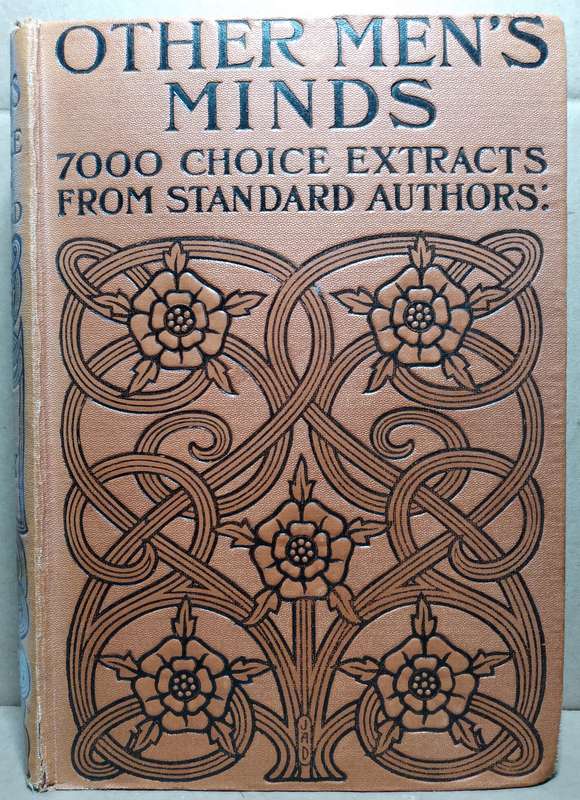 Other Men's Minds 7000 Choice Extracts from Standard Authors (History, Science, Philosophy, Religion