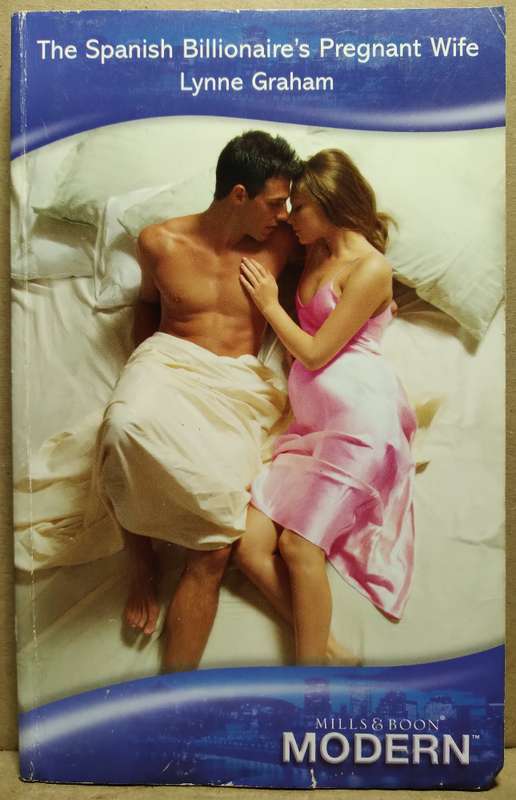 The Spanish Bilionaire's Pregnant Wife - Lynne Graham (Mills & Boon)