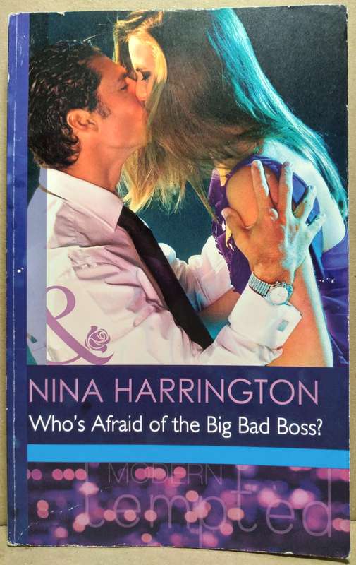 Who's afraid of the Big bad Boss - Nina Harrington (Mills & Boon)