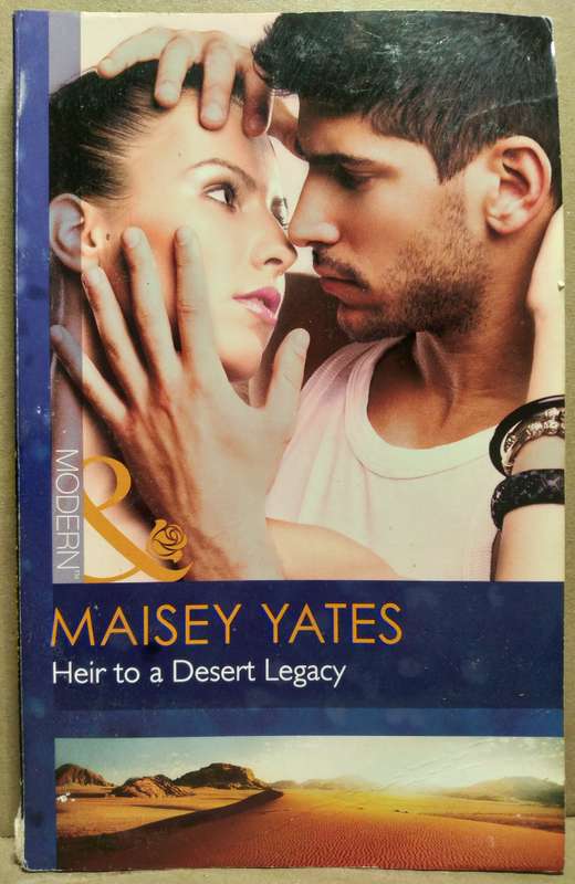 Heir to a Desert Legacy - Maisey Yates (Mills & Boon)