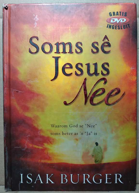 Soms Sê Jesus Nee - Isak Burger + DVD
