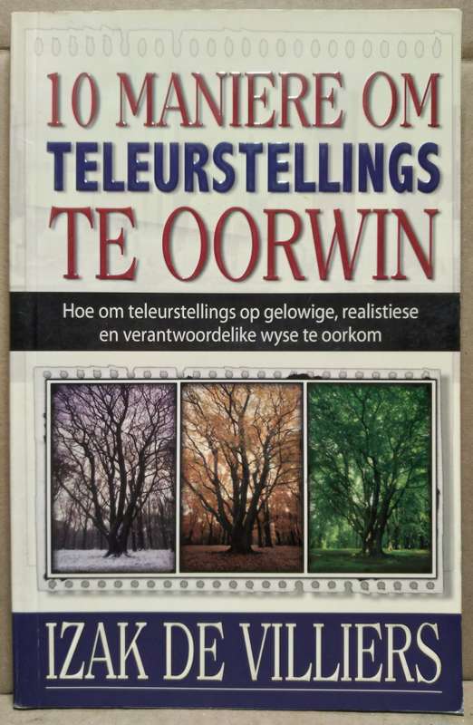 10 Maniere om Teleurstellings te oorwin - Izak de Villiers