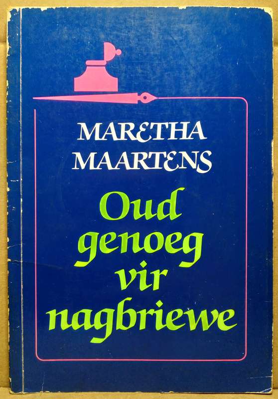 Oud Genoeg vir Nagbriewe - Maretha Maartens