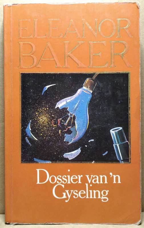 Dossier van 'n Gyseling - Eleanor Baker (Small Paperback)