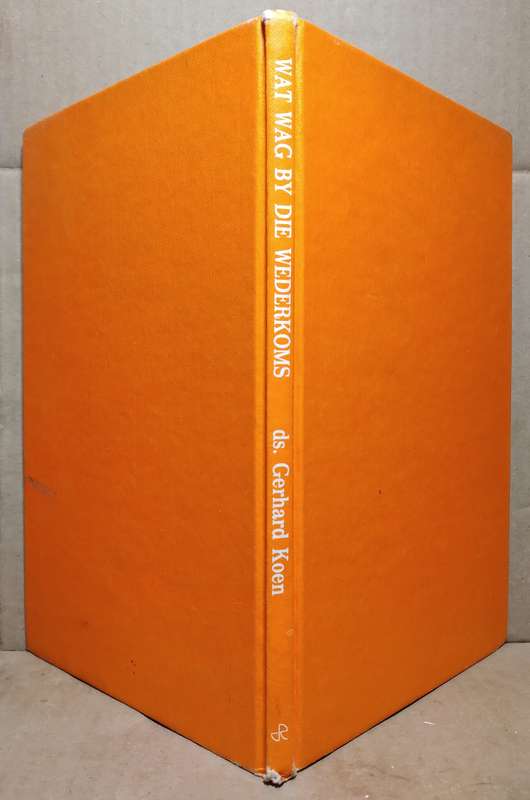 Wat wag by die wederkoms - Gerhard Koen