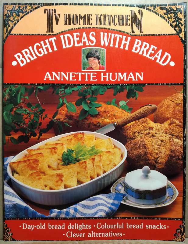TV Home Kitchen: Bright Ideas with Bread - Annette Human