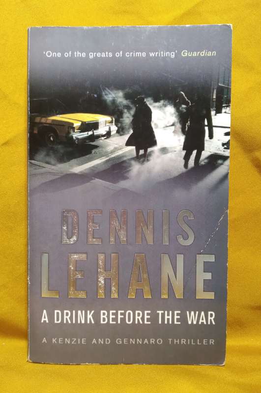 A Drink before the War - Dennis LeHane