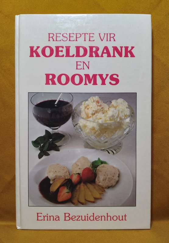 Resepte vir Koeldrank en Roomys - Erina Bezuidenhout