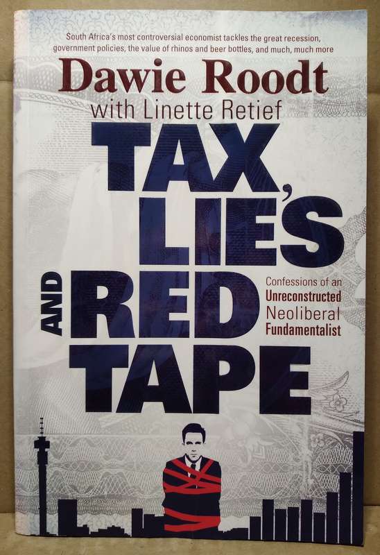 Tax, Lies and Red Tape - Dawie Roodt (Signed by Author)