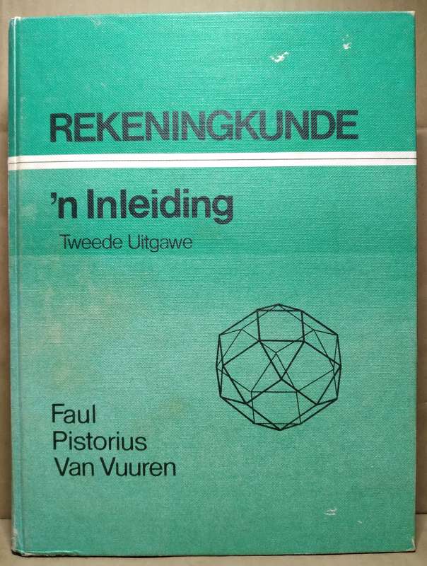 Rekeningkunde: 'n Inleiding - Faul Pistorius van Vuuren (Twee uitgawe)