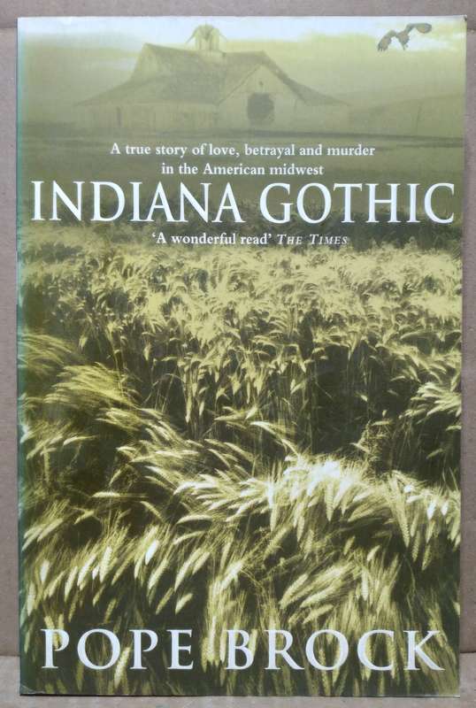 Indiana Gothic - Pope Brock