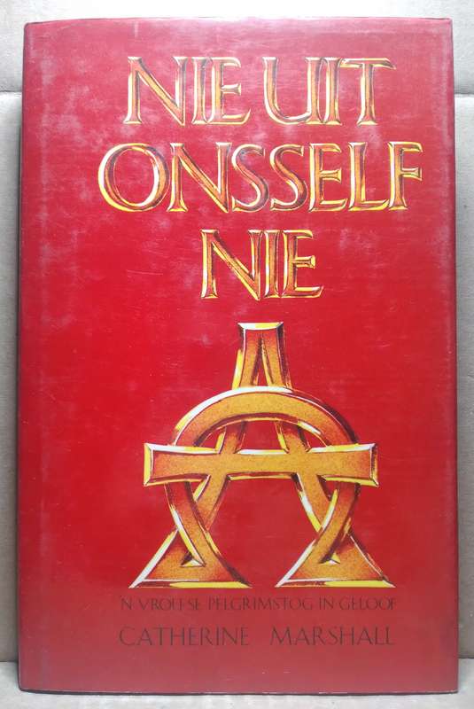 Nie uit onsself nie - Catherine Marshall