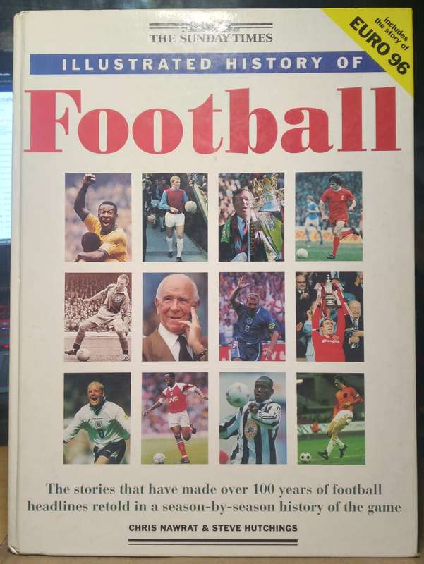 The Sunday Times Illustrated History of Football - Chris Nawrat