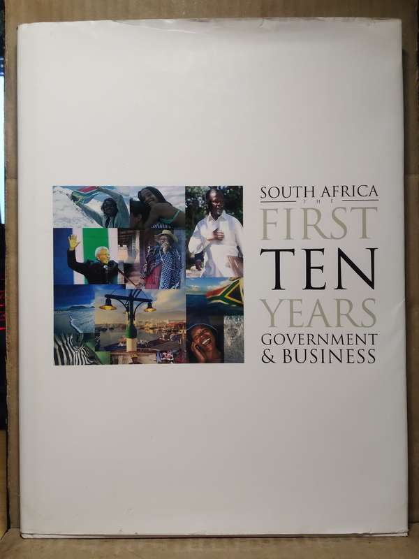 South Africa: The First Ten Years Government & Business - Chris Whales