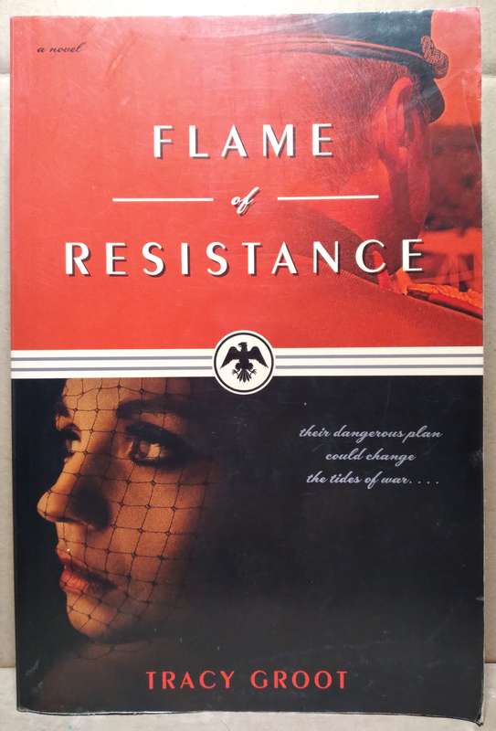 Flame of Resistance - Tracy Groot