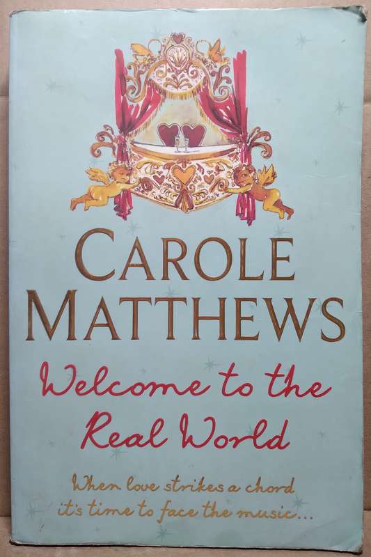 Welcome to the real world - Carole Matthews