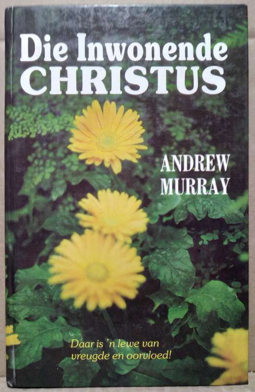 Die Inwoners van Christus - Andrew Murray