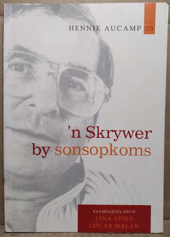 'n Skrywer by sonsopkoms - Hennie Aucamp 70