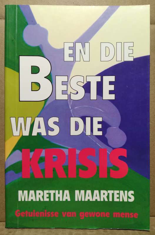 En die Beste was die Krisis - Maretha Maartens