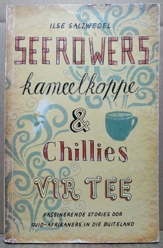 Seerowers, Kameelkoppe en Chillies vir Tee - Ilse Salzwedel