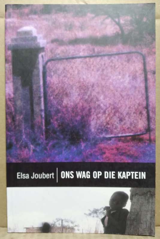 Ons wag op die Kaptein - Elsa Joubert