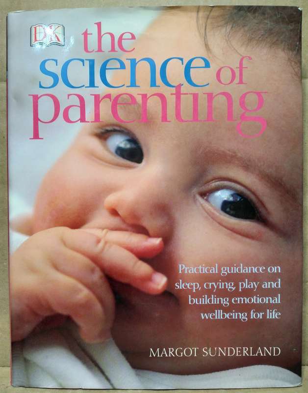 The Science of Parenting - Margot Sunderland