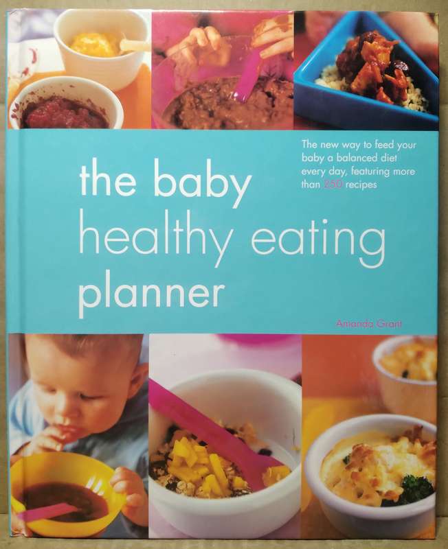 The baby healthy eating planner - Amanda Grant
