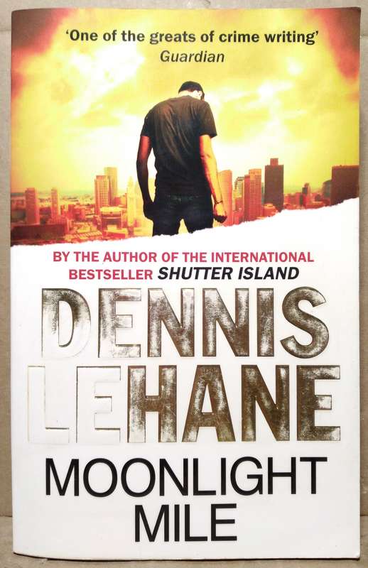 Moonlight Mile - Dennis Lehane