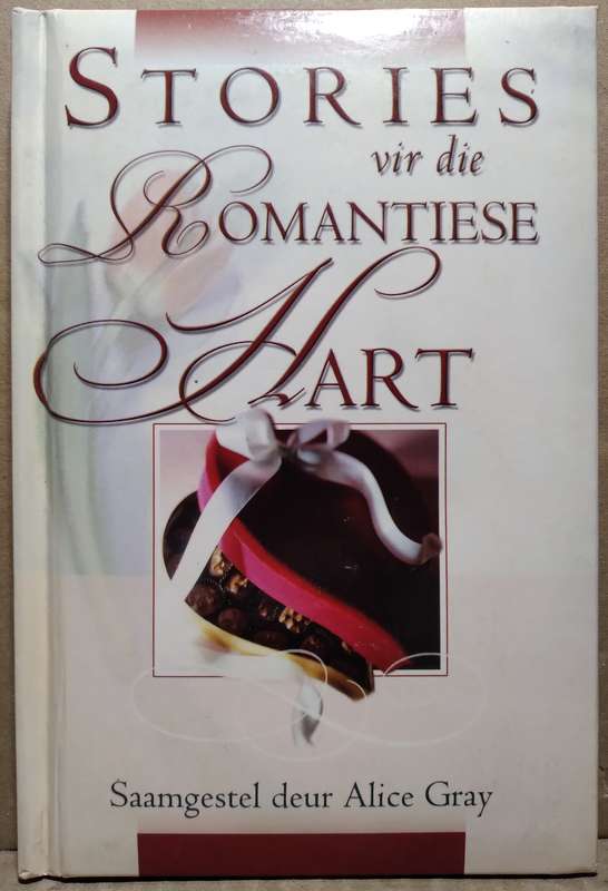 Stories vir die Romantiese Hart - Alice Gray