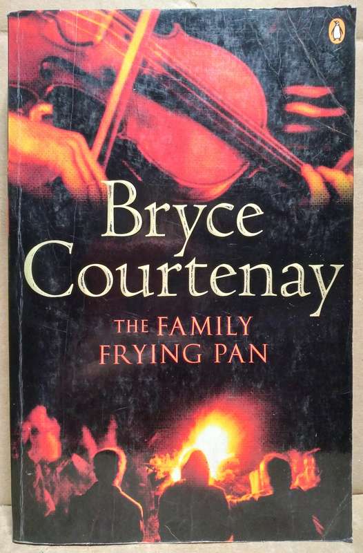 The Family Frying Pan - Bryce Courtenay